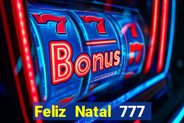 Feliz Natal 777 plataforma login